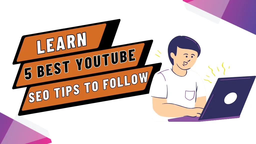 5 Best YouTube SEO Tips to Follow