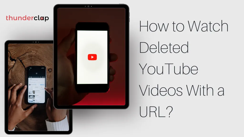 How to Watch Deleted YouTube Videos With a URL?