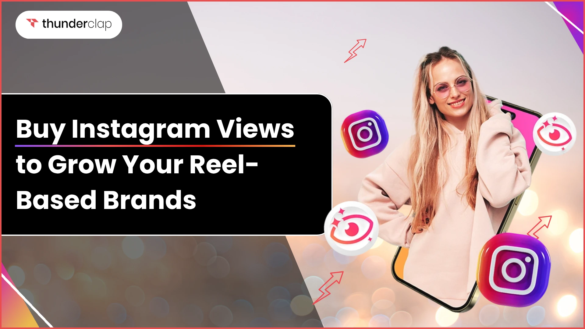 Buy Instagram Views to Grow Your Reel-Based Brands