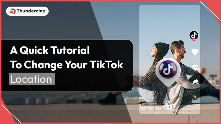 A Quick Tutorial To Change Your TikTok Location
