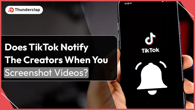 Does TikTok Notify The Creators When You Screenshot Videos