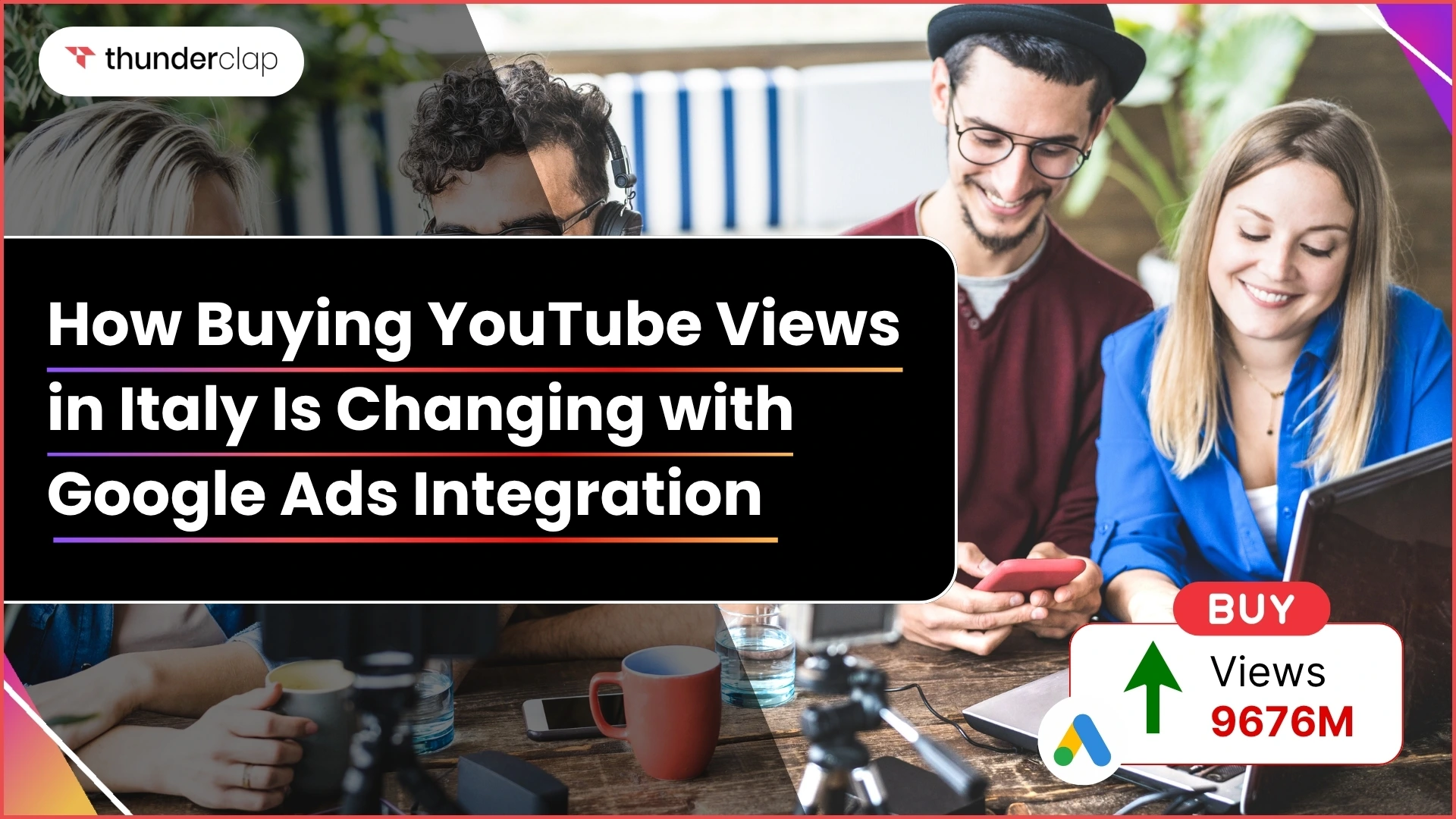 How Buying YouTube Views In Italy Is Changing With Google Ads Integration