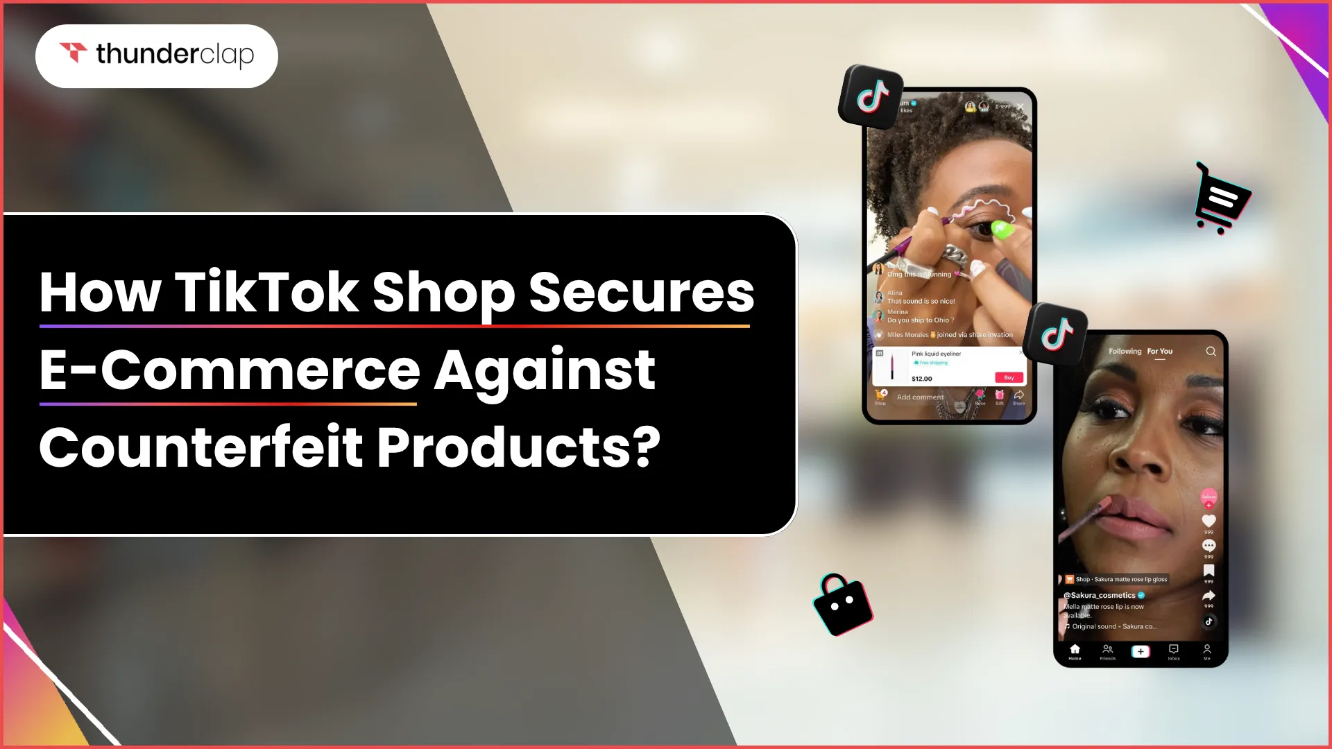How TikTok Shop Secures E-Commerce Against Counterfeit Products