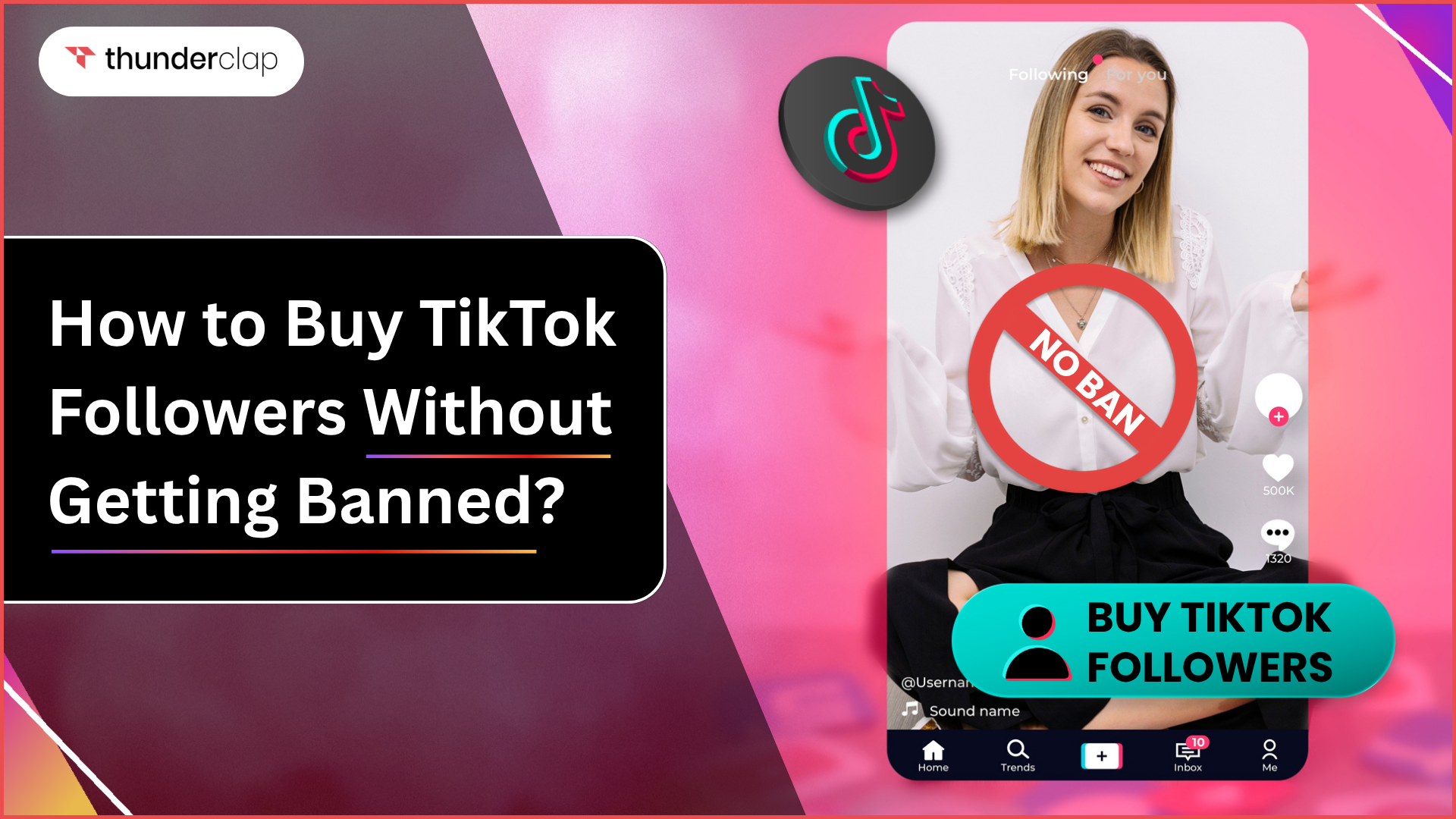 How To Buy TikTok Followers Without Getting Banned