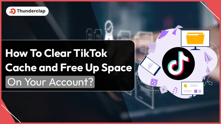 How To Clear TikTok Cache and Free Up Space On Your Account