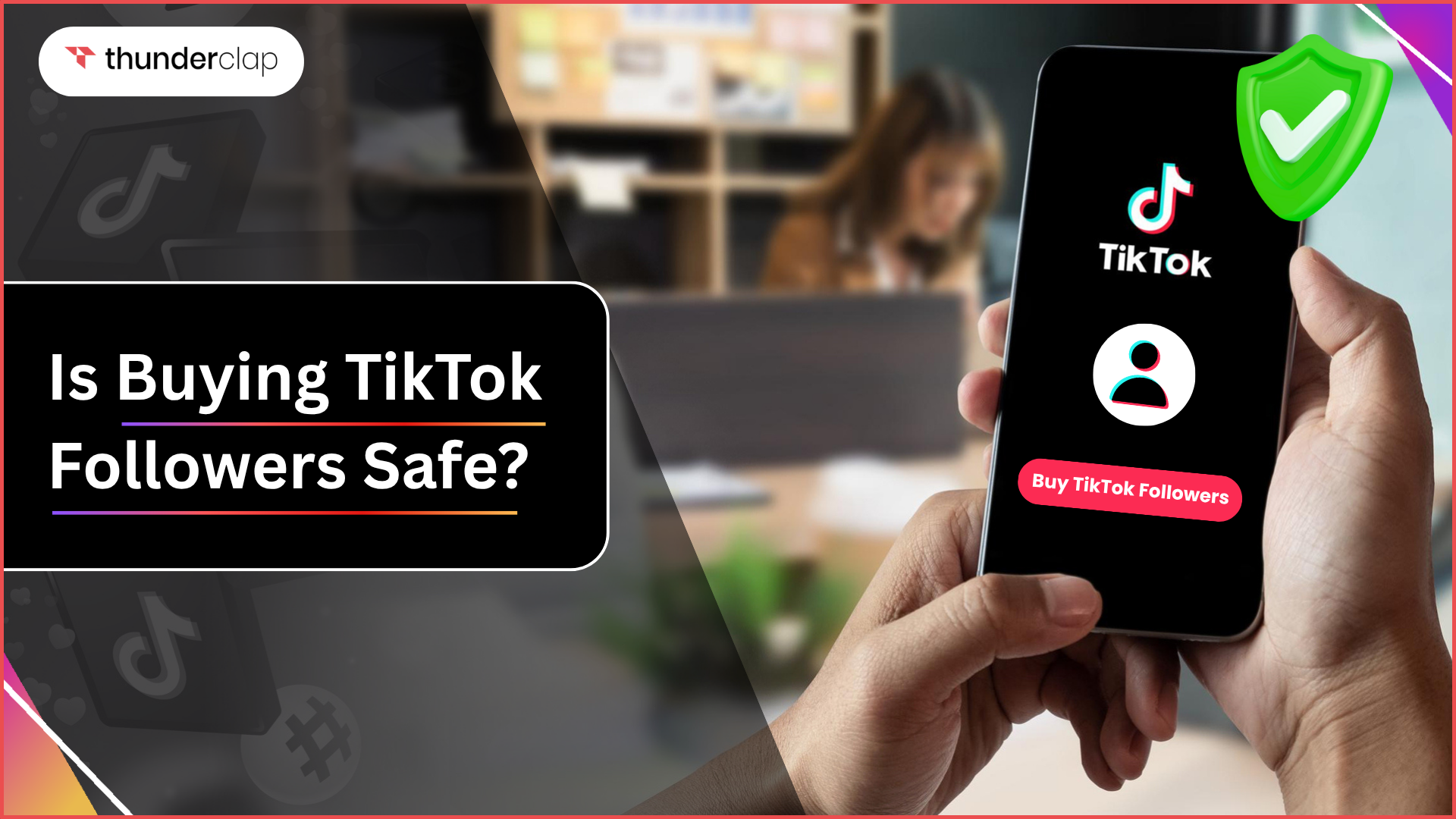 Is Buying TikTok Followers Safe