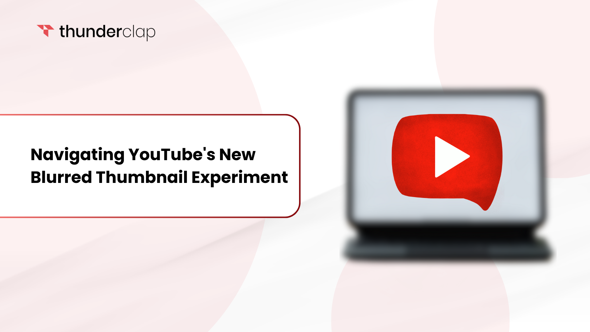 Navigating YouTube's New Blurred Thumbnail Experiment