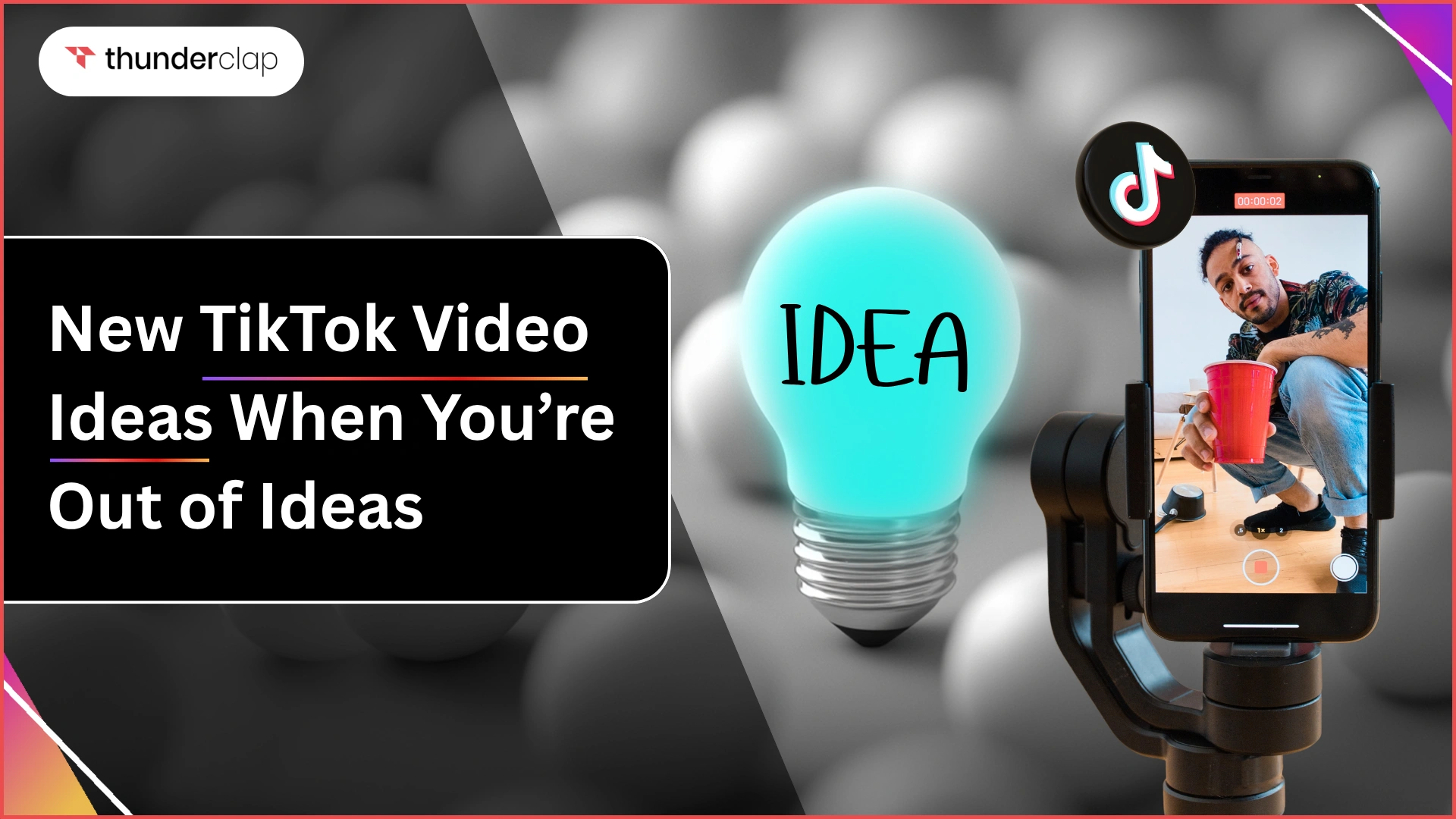 New TikTok Video Ideas When You are Out of Ideas