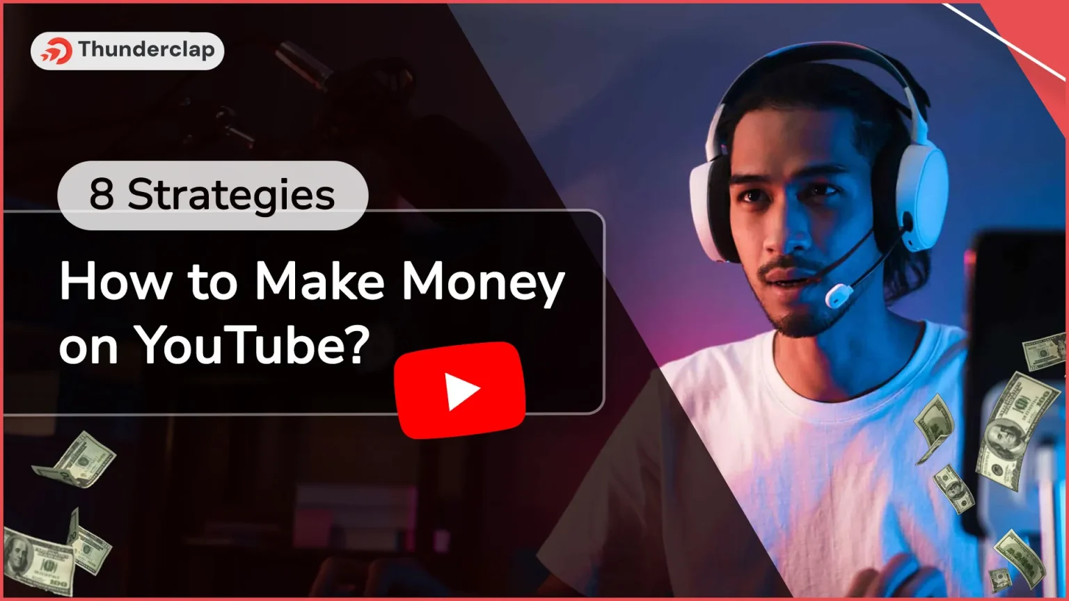 How to Make Money on YouTube? 8 Strategies for 2024