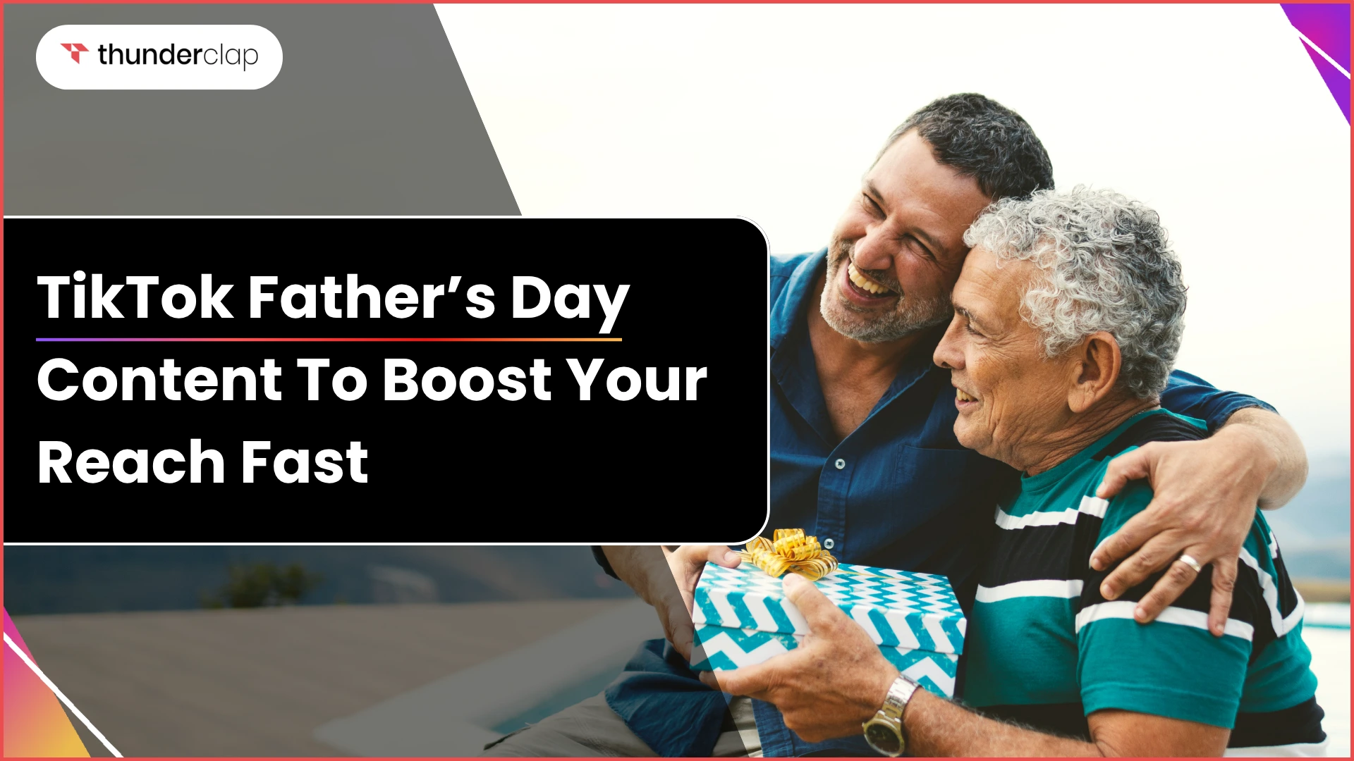 TikTok Father’s Day Content To Boost Your Reach Fast