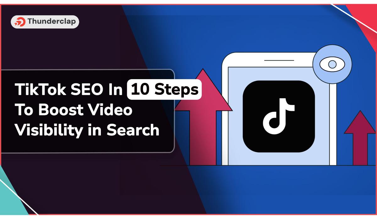 TikTok SEO In 10 Steps To Boost Video Visibility in Search