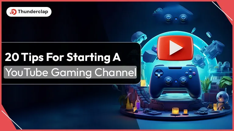 20 Tips For Starting A YouTube Gaming Channel In 2024