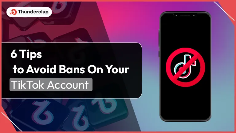 6 Tips To Avoid Bans On Your TikTok Account