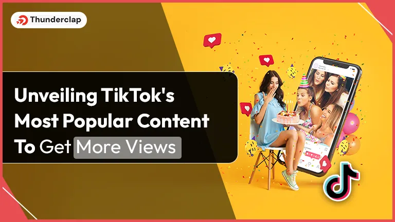 Unveiling TikTok’s Most Popular Content: What Gets Views