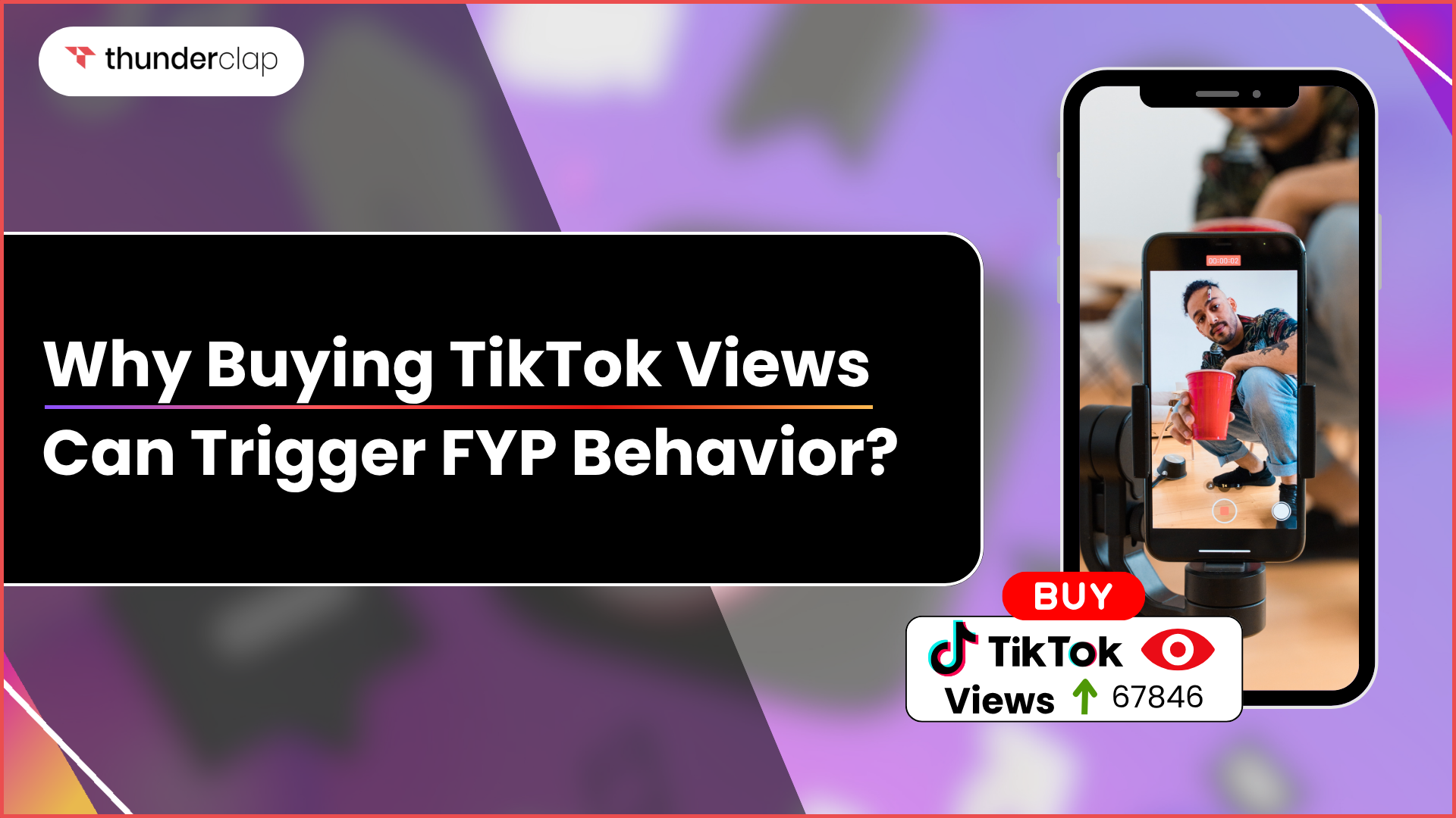 Buying TikTok Views Can Trigger FYP Behavior